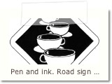 Pen and ink. Road sign design for a coffee shop.