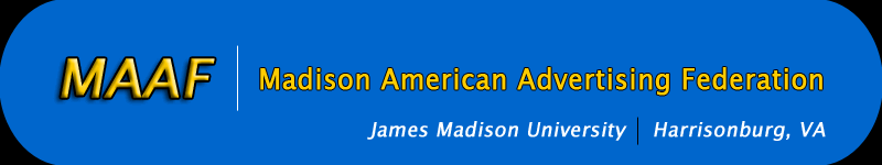 MAAF Madison American Advertising Federation James Madison University Harrisonburg, VA
