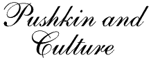 Pushkin and Culture